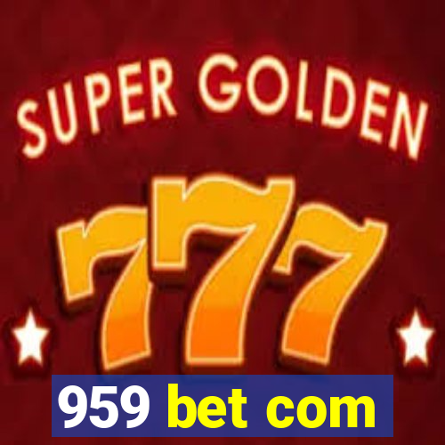 959 bet com